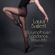 A mild lapdance at that. Amazon Com Strumpfhosen Lapdance Blow Job Audible Audio Edition Laura Ballett Laura Ballett Herpers Verlag Audible Audiobooks