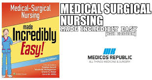 Medical Surgical Nursing Made Incredibly Easy 4th Edition