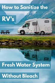 Check spelling or type a new query. How To Sanitize The Rv S Fresh Water System Without Bleach