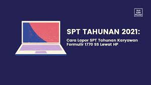 Di menu utama, anda perlu membuka tab transfer dan pembayaran, dan dari jumlah poin yang terdaftar pilih polisi lalu lintas dan pajak, dan. Spt Tahunan 2021 Cara Lapor Spt Tahunan Karyawan Formulir 1770 Ss Lewat Hp Ulasanpajak Com