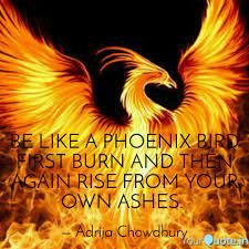 So what are the best types of bird tattoos that you can get and what exactly does each of the designs mean? Be Like A Phoenix Bird Fi Quotes Writings By Jayashree Chowdhury Yourquote