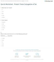 Conjugate ser in every spanish verb tense including preterite, imperfect, future, conditional, and subjunctive. Quiz Worksheet Present Tense Conjugation Of Ser Study Com