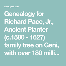 Genealogy For Richard Pace Jr Ancient Planter C 1580 1627 Family Tree On Geni With Over 180 Million Pr Family Tree Online My Family History Family Tree