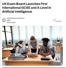 重磅发布：全球首个AI“高考”课程出炉！英国LRN考试局为中学生铺设 ...