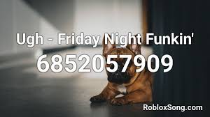 If you still find that some ids don't work, please let us know via the comments form. Ugh Friday Night Funkin Roblox Id Roblox Music Codes