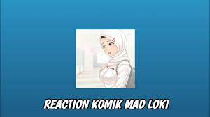 Komik madloki & sinar jaya gurih terbaru part 6 by crylze. Reaction Komik Mad Loki Youtube