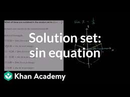Solving Sinusoidal Equations Of The Form Sin X D Video Khan Academy