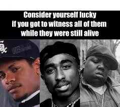 Consider yourself lucky if you got to witness all of them while they were  still alive &વ