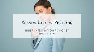 Responding Vs Reacting When You Have To Deal With Narcissists
