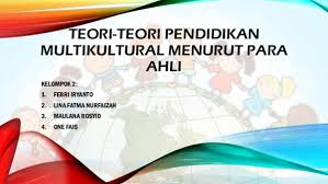 Maybe you would like to learn more about one of these? Ppt Teori Teori Pendidikan Multikultural Menurut Para Ahli Pai A 17 I A I N Purwokerto Academia Edu