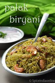 These are wholesome and nutritious foods to have on a daily based meal. Palak Biryani Recipe How To Make Spinach Biryani Spiceindiaonline