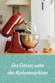 Die Kitchenaid Der Ferrari Unter Den Kuchenmaschinen Backen Kuche Kitchenaid Kucheneinrichtung Klassiker Kuchenhilfe Kuche Kuchenmaschine