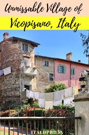 Ferienhäuser und ferienwohnungen mit qualitätskontrolle! Vicopisano An Unmissable Tuscan Village Italophilia Tuscan Village Italy Travel