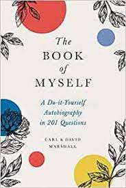 How to introduce yourself confidently! The Book Of Myself A Do It Yourself Autobiography In 201 Questions Marshall David Marshall Carl 9780316534499 Amazon Com Books