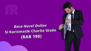 The novel is being serialized to 95. Si Karismatik Charlie Wade The Charismatic Charlie Wade Novel Story Of Powerful Son In Law Xperimentalhamid