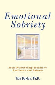 The sobriety of the situation. Emotional Sobriety Book By Tian Dayton Official Publisher Page Simon Schuster
