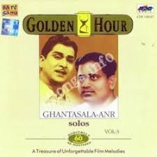 Golden Hour Ghantasala Sings Anr Solo Songs Download Naa Songs
