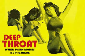 DEEP THROAT, WHEN PORN MAKES ITS PREMIERE