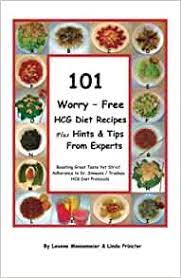 Free easy diets lose weight fast. 101 Worry Free Hcg Diet Recipes Plus Hints Tips From Experts Linda Prinster Leanne Mennemeier 9780983112419 Amazon Com Books