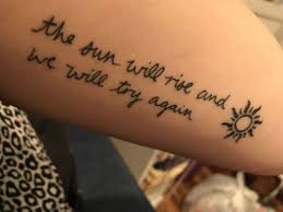 The Sun Will Rise And We Will Try Again Tattoo Cursive My Twenty One Pilots Inspired Tattoo Twentyonepilots Top Twenty One Pilots Tattoo Pilot Tattoo Tattoos