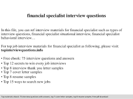 Knowledge to provide outstanding client financial assistance in the. Financial Specialist Interview Questions