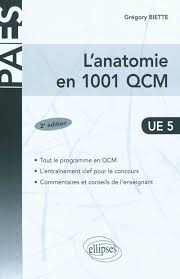 611 Bie L Anatomie En 1001 Qcm G Biette Ce Livre Est Destine Aux Etudiants Preparant Le Concours De Premiere Annee Des Etudes De Sante Paes Ainsi Portal