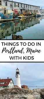 Things To Do In Portland Maine With Kids Maine Vacation Visit Portland Maine Travel