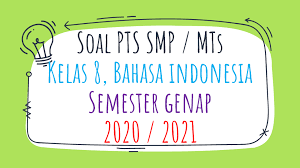 Soal uts pts bahasa indonesia kelas 9 smp mts semester 2 kurikulum 2013 dan kunci jawaban. Soal Pts Smp Kelas 8 Bahasa Indonesia Semester 2 K13 2020 2021 Sinau Thewe Com