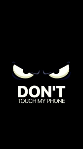 don t touch my phone screen