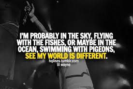Maybe you would like to learn more about one of these? Lil Wayne Lil Wayne Quotes Lil Wayne Rap Quotes