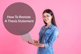 In the introduction, the thesis was probably one sentence or two, with all the points made right in a row. How To Restate Thesis Statement 6 Best Tips From Experts