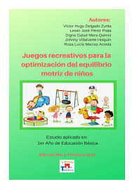 Juego recreativo para niños de preescolar : Pdf Libro Juegos Recreativos Para La Optimizacion Del Equilibrio Motriz De Ninos Digital