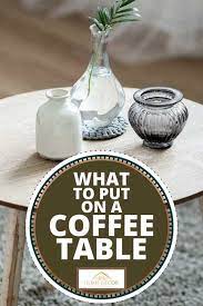 No sharp corners mean no owies! What To Put On A Coffee Table 6 Great Suggestions Home Decor Bliss