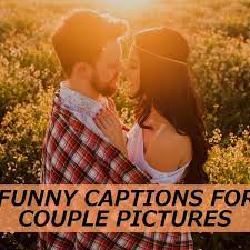 Check spelling or type a new query. 100 Funny Captions For Couple Pictures Pairedlife