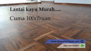 Informasi harga lantai kayu murah dengan kualitas terjamin. 6 Produk Lantai Kayu Murah Tapi Berkualitas Stok Terbatas Rajawali Parquet