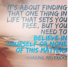 Chasing Mavericks Quotes Quotesgram