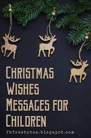 Browse through our amazing collection of christmas wishes and quotes. Christmas Messages For Kids Christmas Wishes Quotes Christmas Card Wishes Christmas Wishes Messages