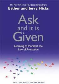 Ask And It Is Given Law Of Attraction Think Positive Thoughts Manifestation