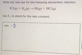 Consider a reaction for which the rate law is: Write The Rate Law For The Following Elementary Chegg Com