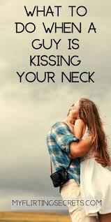 Here S What To Do When A Guy Is Kissing Your Neck In 2020 Kiss You How To Kiss Someone Guys How To Kiss Someone Romantic Hug Kiss You