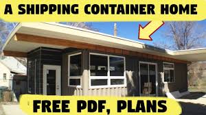 The pdf files are hosted. How To Build A Shipping Container Home 2019 Build Container Home From Scratch Free Pdf Plans Youtube