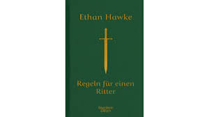 Contact ethan hawke on messenger. Regeln Fur Einen Ritter Ethan Hawke Kiepenheuer Witsch