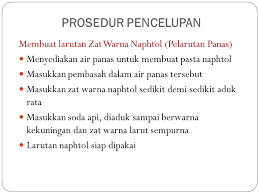 Dengan menggunakan alat pemotong mi, tipiskan tiap bagian adonan. Pencelupan Dengan Zat Warna Naphtol Ppt Download