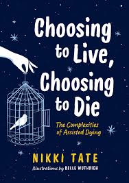 Choosing to Live, Choosing to Die: The Complexities of Assisted Dying ·  Books · 49th Shelf