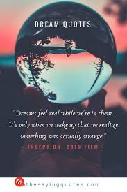These dream quotes are perfect to say than simple goodnight wish. 100 Best Dream Quotes About Life Love And The Future Uplated 2018 The Saying Quotes