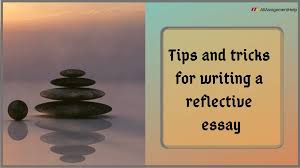 It is required that you include a description and a vivid summary of the experience. Tips And Tricks For Writing A Reflective Essay A Complete Guide For You