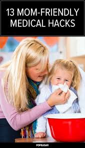 13 Medical Hacks For Dr Mom Kids Health Sick Kids Kids And Parenting