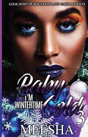 Baby, I'm Wintertime Cold 3: 9781960993366: Meesha: Books