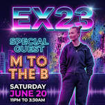 M To The B @ Ex23 Nightclub