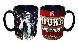 Exklusive vorteile, tolle geschenke & top angebote! John Wayne In Duke We Trust Mug John Wayne At Lucystore Com